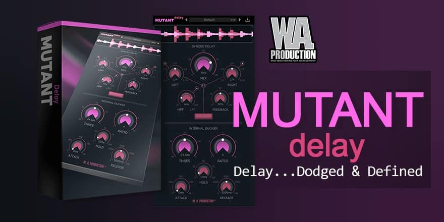 WA Production Mutant Delay 2 for macOS Free Download